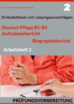 Cover-Bild DEUTSCH PFLEGE B1-B2: AUFNAHMEBERICHT UND BIOGRAPHIEBERICHT. PRÜFUNGSVORBEREITUNG.