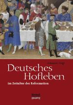 Cover-Bild Deutsches Hofleben im Zeitalter der Reformation