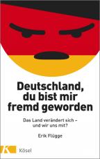 Cover-Bild Deutschland, du bist mir fremd geworden