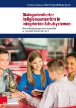 Cover-Bild Dialogorientierter Religionsunterricht in integrierten Schulsystemen