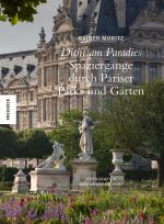 Cover-Bild Dicht am Paradies - Spaziergänge durch Pariser Parks und Gärten