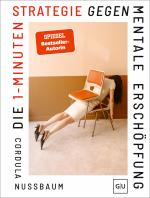Cover-Bild Die 1-Minuten-Strategie gegen mentale Erschöpfung