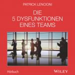 Cover-Bild Die 5 Dysfunktionen eines Teams - Das Hörbuch