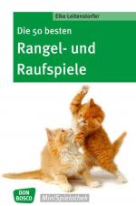Cover-Bild Die 50 besten Rangel- und Raufspiele