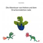 Cover-Bild Die Abenteuer von Helene und dem Drachenmädchen Jade