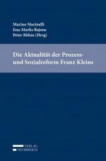 Cover-Bild Die Aktualität der Prozess- und Sozialreform Franz Kleins