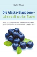 Cover-Bild Die Alaska-Blaubeere - Lebenskraft aus dem Norden