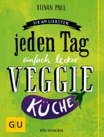 Cover-Bild Die Am-liebsten-jeden-Tag-einfach-lecker-Veggie-Küche