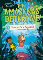 Cover-Bild Die Amazonas-Detektive (Band 3) - Spurensuche im Regenwald