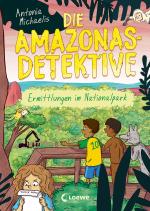 Cover-Bild Die Amazonas-Detektive (Band 4) - Ermittlungen im Nationalpark