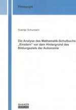 Cover-Bild Die Analyse des Mathematik-Schulbuchs „Einstern“ vor dem Hintergrund des Bildungsziels der Autonomie