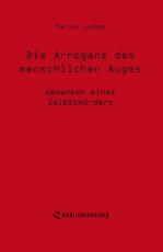 Cover-Bild Die Arroganz des menschlichen Auges