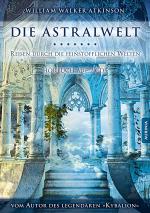 Cover-Bild Die Astralwelt - Reisen durch die feinstofflichen Welten