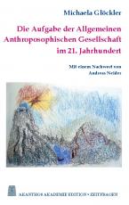 Cover-Bild Die Aufgabe der Allgemeinen Anthroposophischen Gesellschaft im 21. Jahrhundert
