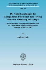 Cover-Bild Die Außenbeziehungen der Europäischen Union nach dem Vertrag über eine Verfassung für Europa.
