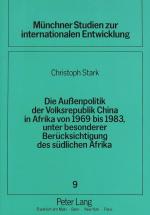 Cover-Bild Die Außenpolitik der Volksrepublik China in Afrika von 1969 bis 1983, unter besonderer Berücksichtigung des südlichen Afrika