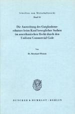 Cover-Bild Die Ausweitung des Gutglaubensschutzes beim Kauf beweglicher Sachen im amerikanischen Recht durch den Uniform Commercial Code.