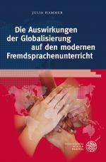 Cover-Bild Die Auswirkungen der Globalisierung auf den modernen Fremdsprachenunterricht