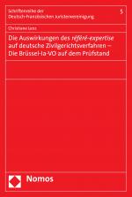 Cover-Bild Die Auswirkungen des référé-expertise auf deutsche Zivilgerichtsverfahren - Die Brüssel-la-VO auf dem Prüfstand