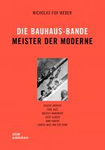 Cover-Bild Die Bauhaus-Bande. Meister der Moderne (Softcover)
