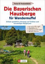 Cover-Bild Die Bayerischen Hausberge für Wandermuffel
