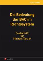 Cover-Bild Die Bedeutung der BAO im Rechtssystem - Festschrift für Michael Tanzer