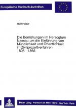 Cover-Bild Die Bemühungen im Herzogtum Nassau um die Einführung von Mündlichkeit und Öffentlichkeit im Zivilprozeßverfahren. 1806 - 1866