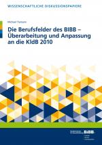 Cover-Bild Die Berufsfelder des BIBB – Überarbeitung und Anpassung an die KldB 2010