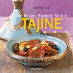Cover-Bild Die besten Rezepte für die Tajine - Aromatisch, fettarm und gesund kochen mit dem Dampfgarer der orientalischen Küche