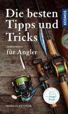 Cover-Bild Die besten Tipps & Tricks für Angler