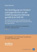 Cover-Bild Die Beteiligung von Kindern und Jugendlichen an der Gefährdungseinschätzung gemäß § 8a SGB VIII