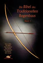 Cover-Bild Die Bibel des traditionellen Bogenbaus / Die Bibel des traditionellen Bogenbaus, Band 1 - Softcover