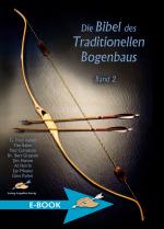 Cover-Bild Die Bibel des traditionellen Bogenbaus / Die Bibel des traditionellen Bogenbaus, Band 2