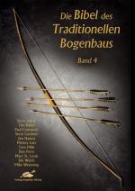 Cover-Bild Die Bibel des traditionellen Bogenbaus / Die Bibel des traditionellen Bogenbaus Band 4