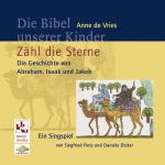 Cover-Bild Die Bibel unserer Kinder: Zähl die Sterne - Die Geschichte von Abraham, Isaak und Jakob