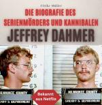 Cover-Bild Die Biografie des Serienmörders und Kannibalen Jeffrey Dahmer
