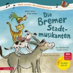 Cover-Bild Die Bremer Stadtmusikanten (Mein erstes Musikbilderbuch mit CD und zum Streamen)