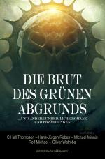 Cover-Bild Die Brut des Grünen Abgrunds – Fünf unheimliche Romane und Erzählungen
