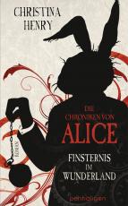 Cover-Bild Die Chroniken von Alice - Finsternis im Wunderland