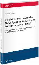 Cover-Bild Die datenschutzrechtliche Einwilligung im Gesundheitsbereich unter der DSGVO