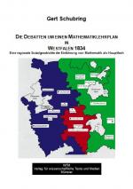 Cover-Bild Die Debatten um einen Mathematik-Lehrplan an den Gymnasien in Westfalen - Eine regionale Sozialgeschichte der Einführung von Mathematik als Hauptfach
