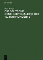 Cover-Bild Die Deutsche Geschichtsmalerei des 19. Jahrhunderts