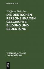 Cover-Bild Die deutschen Personennamen Geschichte, Bildung und Bedeutung