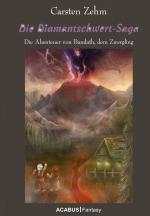 Cover-Bild Die Diamantschwert-Saga. Die Abenteuer von Bandath, dem Zwergling