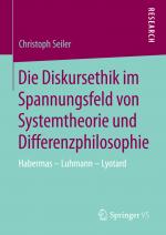 Cover-Bild Die Diskursethik im Spannungsfeld von Systemtheorie und Differenzphilosophie