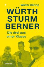 Cover-Bild Die drei aus einer Klasse: Würth, Sturm, Berner