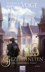 Cover-Bild Die dreizehn Gezeichneten - Die Verkehrte Stadt