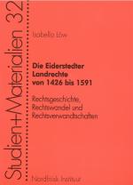 Cover-Bild Die Eiderstedter Landrechte von 1426 bis 1591: Rechtsgeschichte, Rechtswandel und Rechtsverwandtschaften