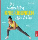 Cover-Bild Die einfachsten Knie-Übungen aller Zeiten