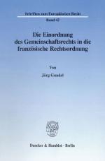 Cover-Bild Die Einordnung des Gemeinschaftsrechts in die französische Rechtsordnung.